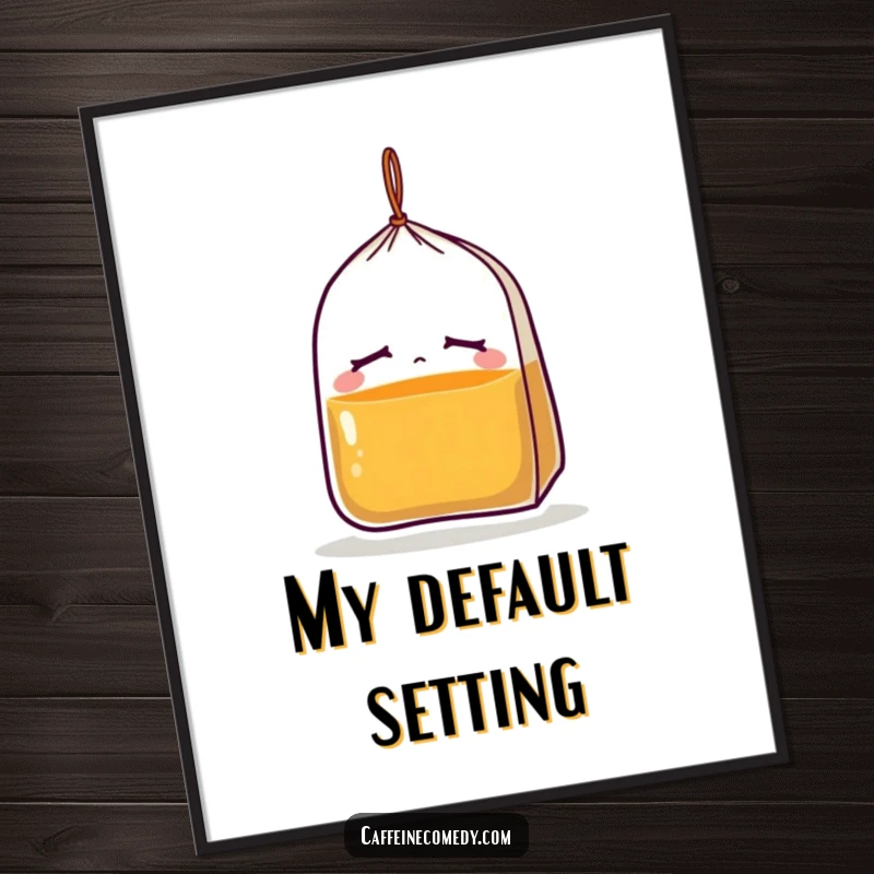 Funny digital art print of a sleepy tea bag character, perfect for wall decor, conveying tiredness and adding humorous charm.