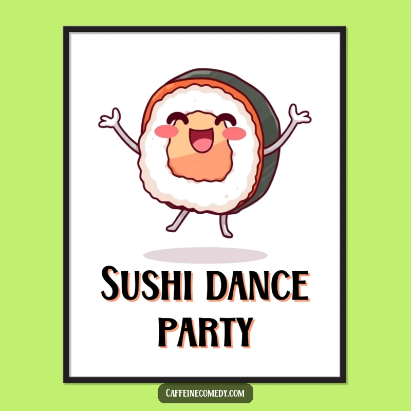 Funny Sushi Roll Dancing Poster - Lively & Humorous Wall Art Gift!