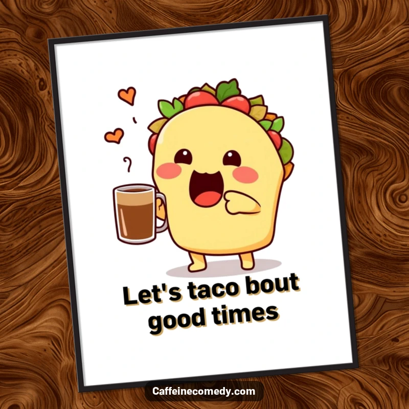 Funny Free Printable Wall Art: Cute taco character enthusiastically toasting a coffee mug, vibrant and funny.