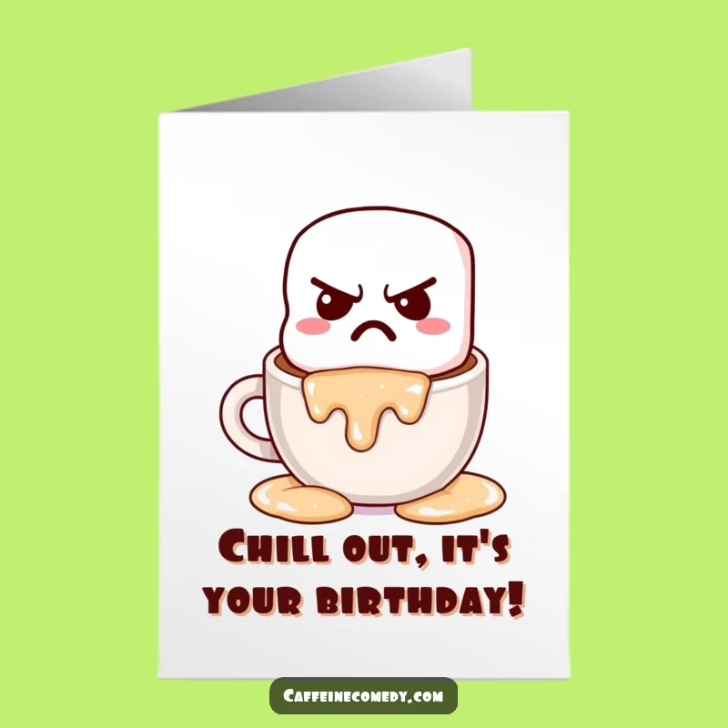 Free Printable Birthday Card: Grumpy Marshmallow Melts in Hot Chocolate
