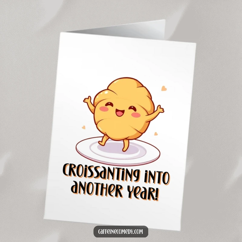 Funny Free Printable Birthday Card: A cheerful croissant happily dances on a plate, celebrating a birthday.