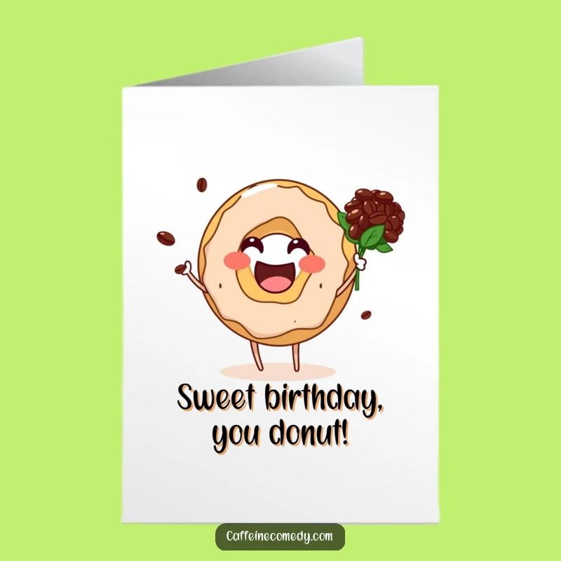 Free Printable Birthday Card: Funny Donut Hole Delivers Coffee Bean Bouquet Cheer