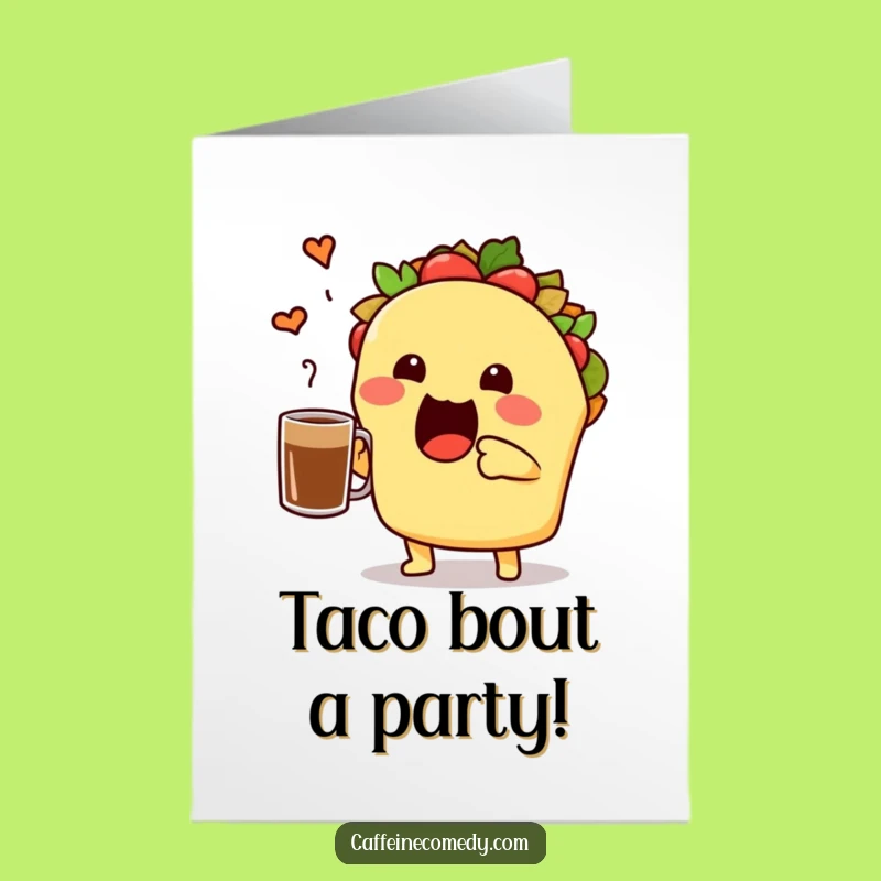 Free Printable Birthday Card: Funny Taco Toasting, Coffee Lover's Birthday Card