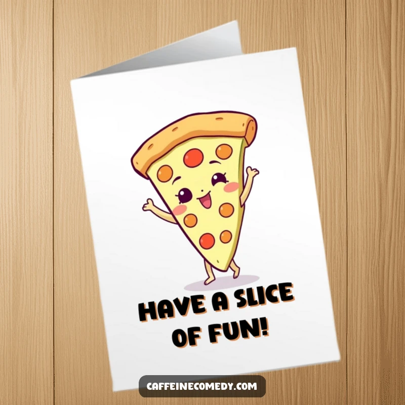 Funny free printable birthday card featuring a gleeful pizza slice character doing a happy, energetic spin, spreading joy.