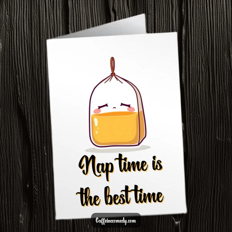 Funny free printable birthday card featuring a tired tea bag character with eyes closed, drooping its string, a perfect gift for tea lovers.
