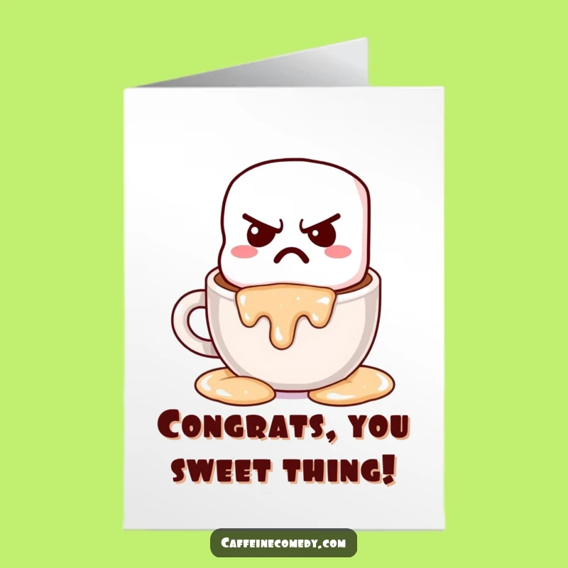 Free Printable Congrats Card: Grumpy Marshmallow's Melty Moment