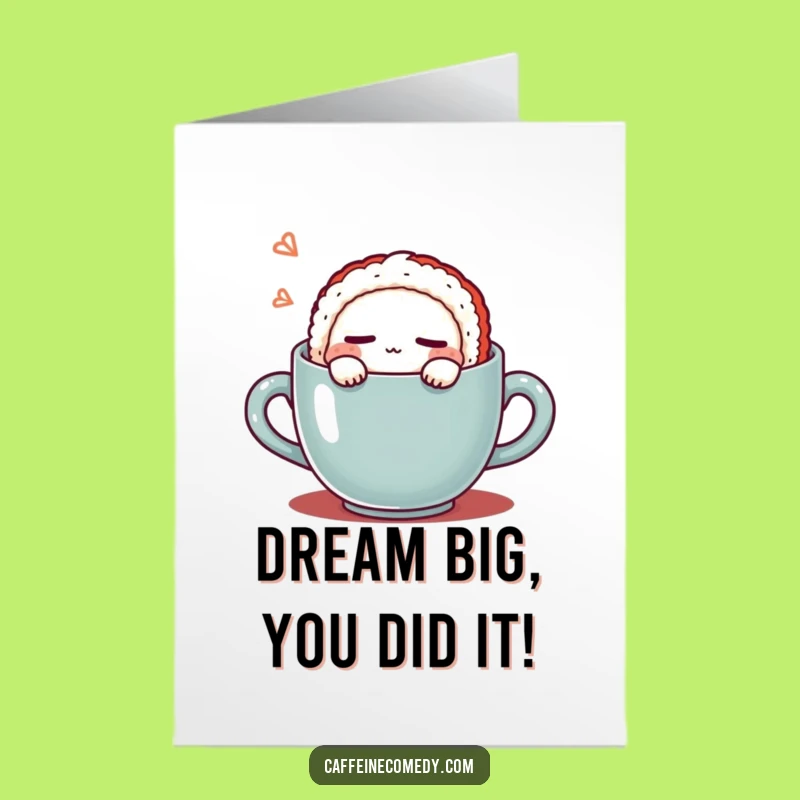Free Printable Congrats Card: Sleepy Sushi in Mug Funny Downloadable Gift
