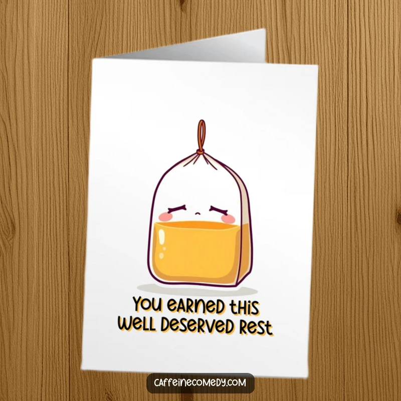 Funny free printable congratulations card showing a sleepy tea bag character closing its eyes, perfect for sending relaxing wishes after an achievement.