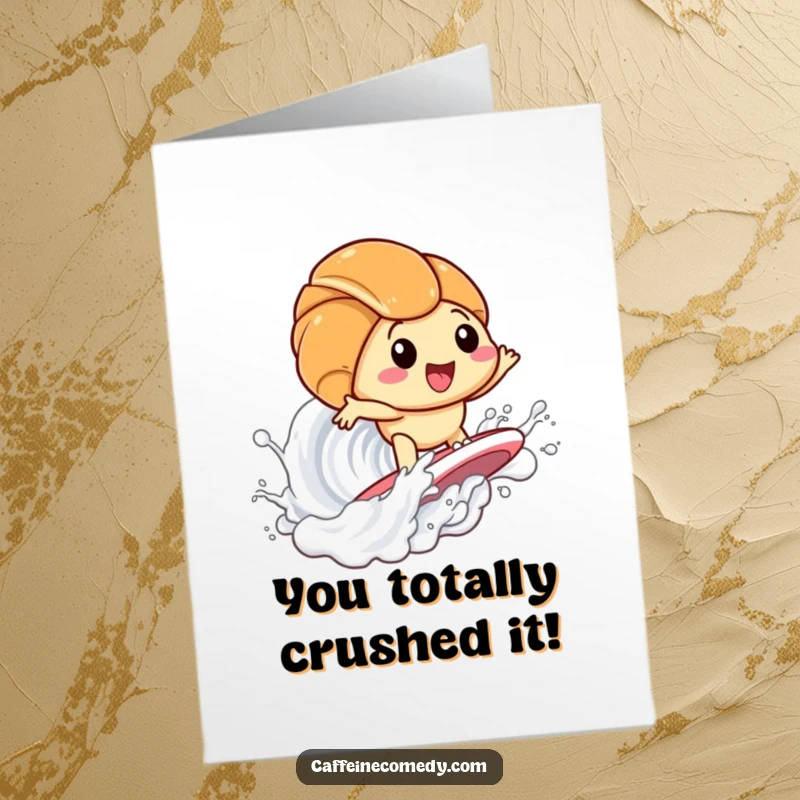 Funny Free Printable Congratulations Card: Joyful kawaii croissant rides a massive milk wave with epic victory.