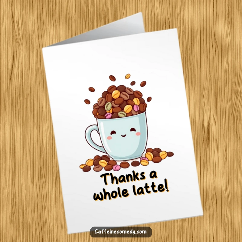 Funny free printable thank you card featuring a beaming mug with countless coffee beans, a warm and humorous downloadable gift.