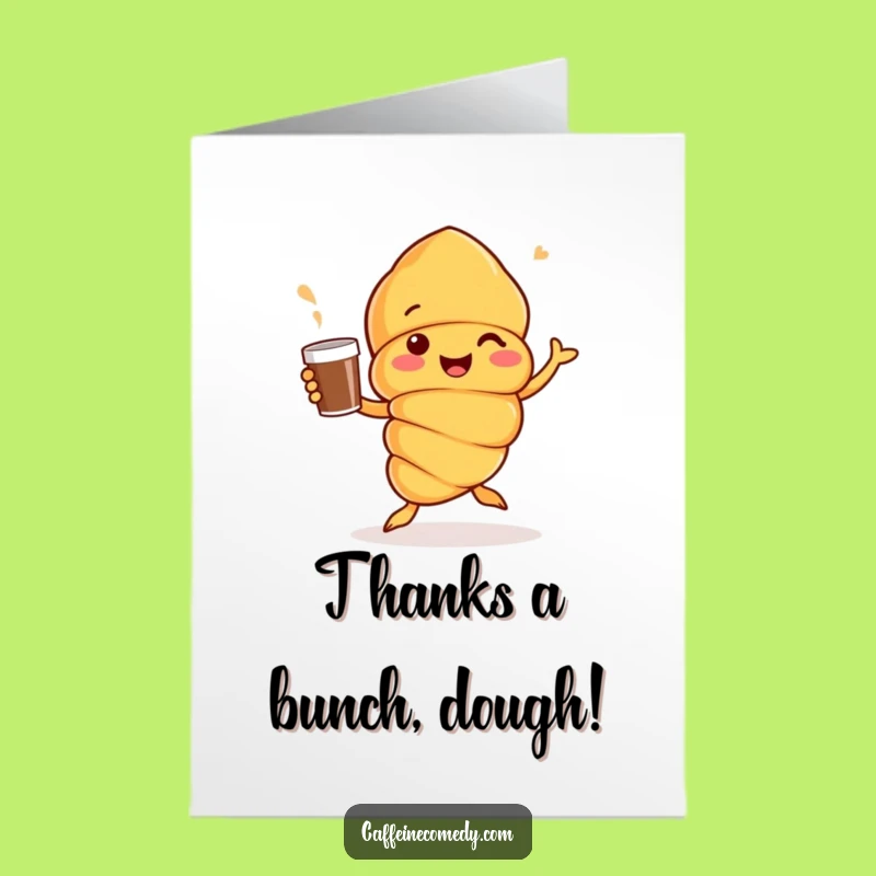 Free Printable Thank You Card: Funny Croissant Jigging, Grateful Coffee Cup Card