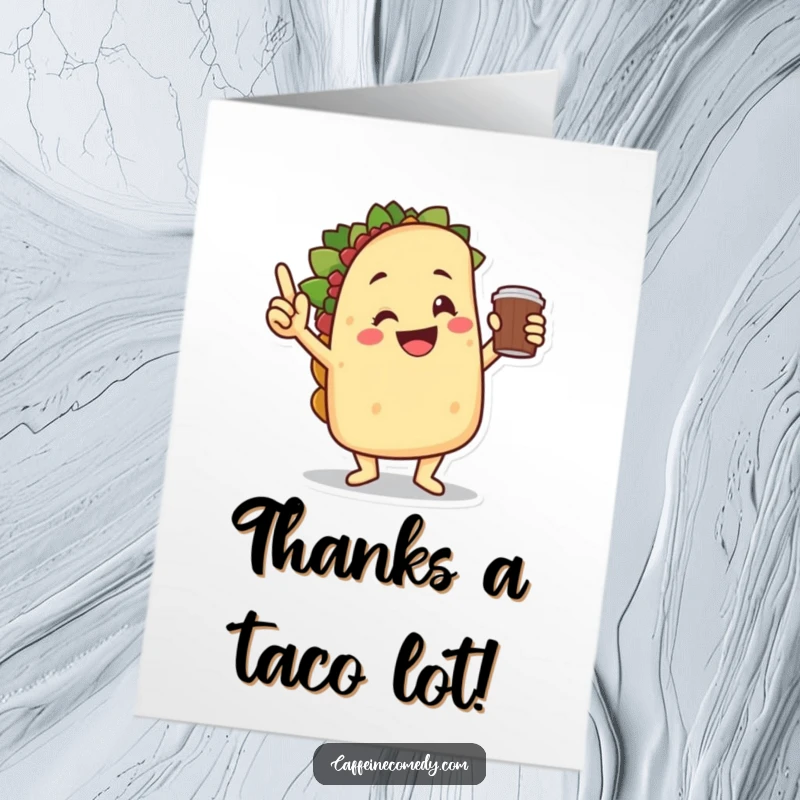 Funny Free Printable Thank You Card: Smiling taco character doing a joyful victory dance, holding a coffee cup with thanks.